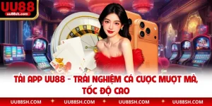 Tải App UU88 - Trải Nghiệm Cá Cược Mượt Mà, Tốc Độ Cao