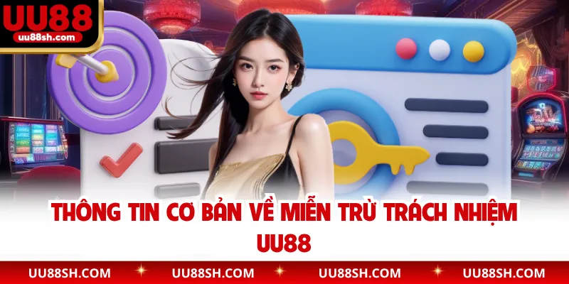 Thông tin cơ bản về miễn trừ trách nhiệm UU88